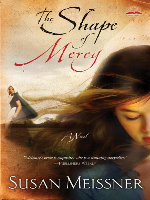 Title details for The Shape of Mercy by Susan Meissner - Available